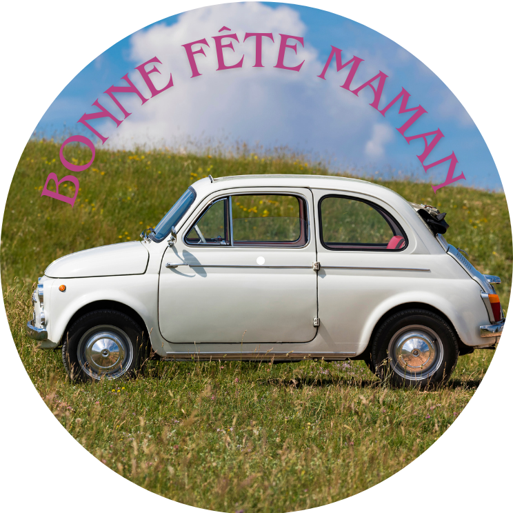 BONNE FETE MAMAN FIAT 500